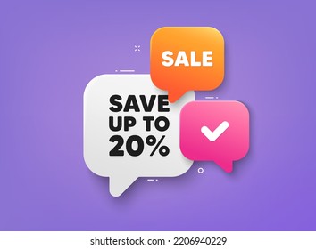 Save up to 20 percent tag. 3d bubble chat banner. Discount offer coupon. Discount Sale offer price sign. Special offer symbol. Discount adhesive tag. Promo banner. Vector