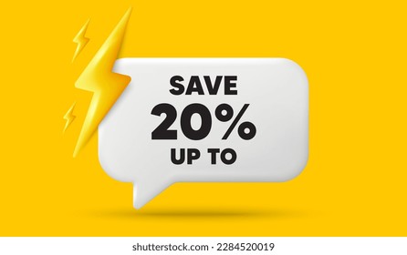 Save up to 20 percent tag. 3d speech bubble banner with power energy. Discount Sale offer price sign. Special offer symbol. Discount chat speech message. 3d offer talk box. Vector