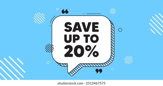 Save up to 20 percent tag. Chat speech bubble banner. Discount Sale offer price sign. Special offer symbol. Discount chat message. Speech bubble blue banner. Text balloon. Vector
