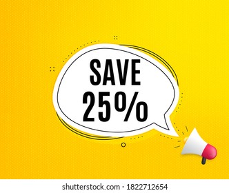 Save 25% off. Megaphone banner with chat bubble. Sale Discount offer price sign. Special offer symbol. Loudspeaker with speech bubble. Discount promotion text. Social Media banner. Vector