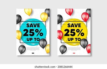 Save up to 25 percent. Flyer posters with realistic balloons cover. Discount Sale offer price sign. Special offer symbol. Discount text frame white posters. Balloons cover. Vector