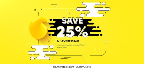 Save 25 percent off. Quote chat bubble background. Sale Discount offer price sign. Special offer symbol. Discount quotation chat message. Text frame banner. 3d quote. Vector