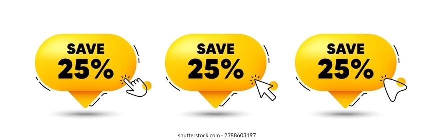 Save 25 percent off tag. Click here buttons. Sale Discount offer price sign. Special offer symbol. Discount speech bubble chat message. Talk box infographics. Vector