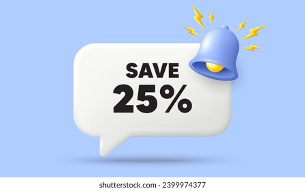 Save 25 percent off tag. 3d speech bubble banner with bell. Sale Discount offer price sign. Special offer symbol. Discount chat speech message. 3d offer talk box. Vector