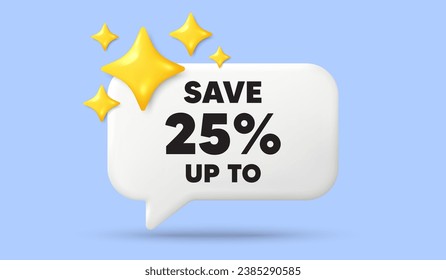 Guardar hasta un 25% de etiqueta. Banner de burbuja de discursos 3d con estrellas. Indicador de precio de oferta de venta de descuento. Símbolo de oferta especial. Mensaje de voz de chat de descuento. 3d ofrecer un diálogo. Vector
