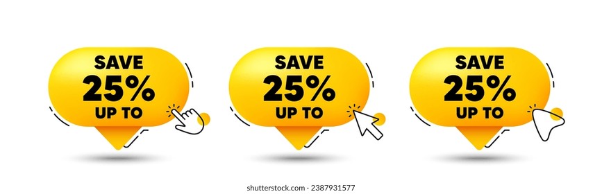 Save up to 25 percent tag. Click here buttons. Discount Sale offer price sign. Special offer symbol. Discount speech bubble chat message. Talk box infographics. Vector