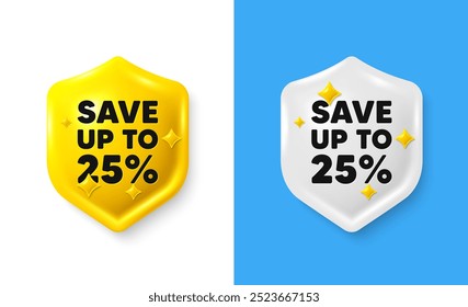 Save up to 25 percent tag. Shield 3d icon banner with text box. Discount Sale offer price sign. Special offer symbol. Discount chat protect message. Shield speech bubble banner. Vector