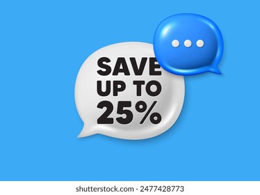 Guardar hasta un 25 por ciento. Iconos 3d de burbuja de voz de cuadro de texto. Descuento Oferta oferta Precio signo. Símbolo de oferta especial. Oferta de chat con descuento. Anuncio de burbuja de voz. Globo de cuadro de texto. Vector
