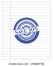 Save 30% emblem drawn with pen. Blue ink. Vector Illustration. Detailed.
