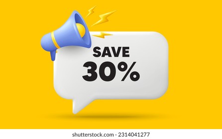 Save 30 percent off tag. 3d speech bubble banner with megaphone. Sale Discount offer price sign. Special offer symbol. Discount chat speech message. 3d offer talk box. Vector