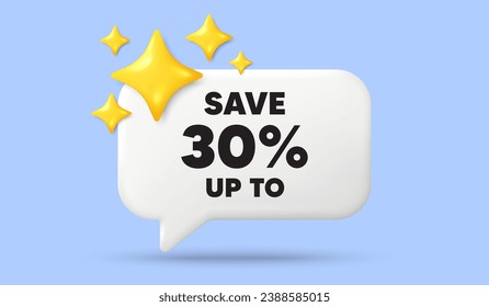 Save up to 30 percent tag. 3d speech bubble banner with stars. Discount Sale offer price sign. Special offer symbol. Discount chat speech message. 3d offer talk box. Vector