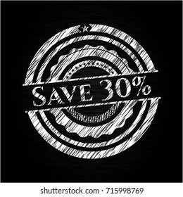 Save 30% written on a chalkboard