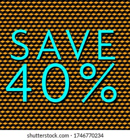 save 40% eye-catching notice in yellow and blue with textured background