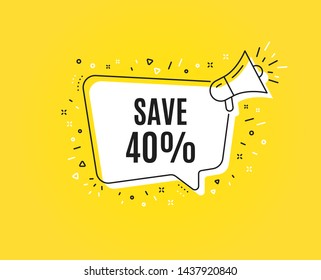 Save 40% off. Megaphone banner. Sale Discount offer price sign. Special offer symbol. Loudspeaker with speech bubble. Discount sign. Marketing and advertising tag. Vector