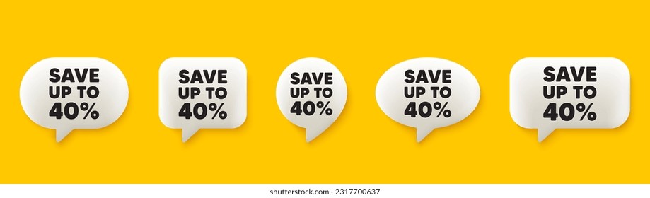 Save up to 40 percent. 3d chat speech bubbles set. Discount Sale offer price sign. Special offer symbol. Discount talk speech message. Talk box infographics. Vector