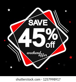 Save 45% off, sale banner design template, discount tag, weekend offer, vector illustration