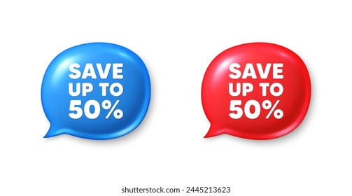 Save up to 50 percent tag. Chat speech bubble 3d icons. Discount Sale offer price sign. Special offer symbol. Discount chat offer. Speech bubble banners set. Text box balloon. Vector