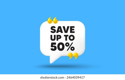 Save up to 50 percent tag. Chat speech bubble 3d icon with quotation marks. Discount Sale offer price sign. Special offer symbol. Discount chat message. Speech bubble banner. Vector