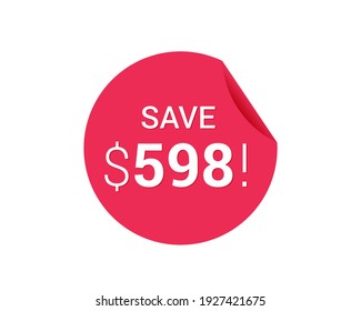 Save $598 dollars, $598 us dollar sticker