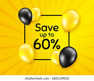 Sparen Sie bis zu 60 %. Ballon Party Banner mit Rahmen Box. Preisschild für den Rabattverkauf. Sonderangebot-Symbol. Geburtstagsballon, Vektorhintergrund. RabattBadge. Banner mit Nachricht. Vektorgrafik