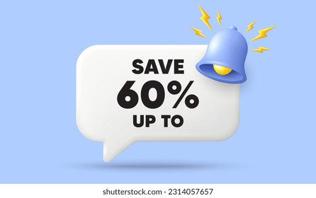 Save up to 60 percent. 3d speech bubble banner with bell. Discount Sale offer price sign. Special offer symbol. Discount chat speech message. 3d offer talk box. Vector