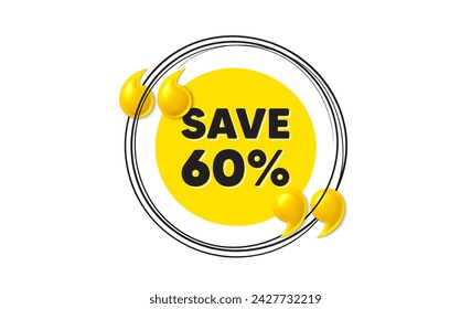 Ahorre un 60% en etiquetas. Banner dibujado a mano. Signo de precio de oferta de descuento de venta. Símbolo de oferta especial. Mensaje de descuento. Banner amarillo de cita 3d. Globo de texto. Vector