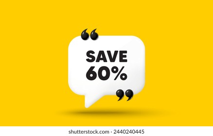 Save 60 percent off tag. Chat speech bubble 3d icon with quotation marks. Sale Discount offer price sign. Special offer symbol. Discount chat message. Speech bubble banner. White text balloon. Vector