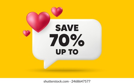 Save up to 70 percent tag. 3d speech bubble banner with hearts. Discount Sale offer price sign. Special offer symbol. Discount chat speech message. 3d offer talk box. Vector