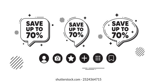 Guardar Etiqueta de hasta el 70 por ciento. Iconos de la oferta de la burbuja del discurso. Descuento Oferta de venta de signo de Precio. Símbolo de oferta especial. Cuadro de texto de chat de descuento. Iconos de redes sociales. Globo de texto de burbuja de voz. Vector