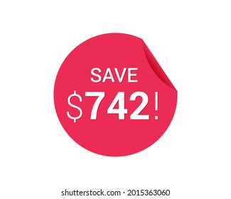 Save $742 us dollars sticker