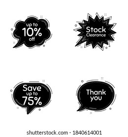 Save 75%, 10% discount and stock clearance phrases. Speech bubbles vector set. Sale shopping text. Thought speech balloon website element. Discount chat think bubbles. Thank you cloud message. Vector