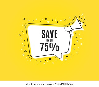 Save up to 75%. Megaphone banner. Discount Sale offer price sign. Special offer symbol. Loudspeaker with speech bubble. Discount sign. Marketing and advertising tag. Vector