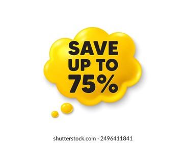 Save up to 75 percent. Comic speech bubble 3d icon. Discount Sale offer price sign. Special offer symbol. Discount chat offer. Speech bubble comic banner. Discount balloon. Vector