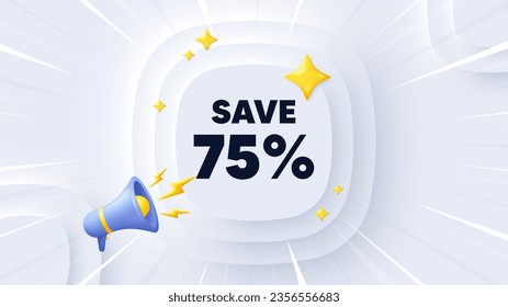 Save 75 percent off tag. Neumorphic banner with sunburst. Sale Discount offer price sign. Special offer symbol. Discount message. Banner with 3d megaphone. Circular neumorphic template. Vector