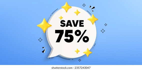 Save 75 percent off tag. Chat speech bubble banner. Sale Discount offer price sign. Special offer symbol. Discount speech bubble message. Talk box infographics. Vector