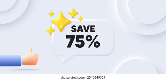 Economize 75%. Fundo neumórfico com balão de conversação. Sinal de preço de oferta de desconto de venda. Símbolo de oferta especial. Mensagem de fala de desconto. Banner com a mão. Vetor