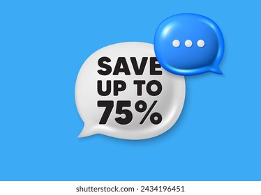 Save up to 75 percent. Text box speech bubble 3d icons. Discount Sale offer price sign. Special offer symbol. Discount chat offer. Speech bubble banner. Text box balloon. Vector