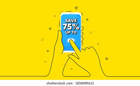 Ahorre hasta el 75%. Banner amarillo con línea continua. Mano sostén el teléfono. Indicador de precio de oferta de venta de descuento. Símbolo de oferta especial. Icono de teléfono móvil. Banner de manos de línea continua. Mensaje de descuento. Vector