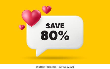 Ahorra el 80% de la etiqueta. Cartel de la burbuja del discurso 3d con corazones. Señal de precio de oferta de descuento de venta. Símbolo de oferta especial. Mensaje de voz de chat de descuento. 3d ofrecer un diálogo. Vector
