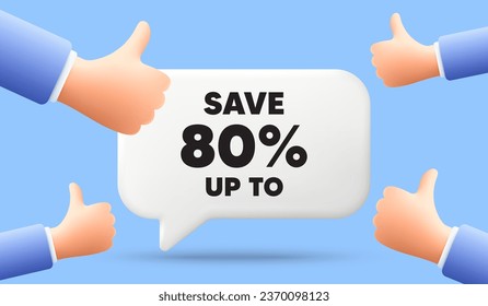 Save up to 80 percent tag. 3d speech bubble banner with like hands. Discount Sale offer price sign. Special offer symbol. Discount chat speech message. 3d offer talk box. Vector