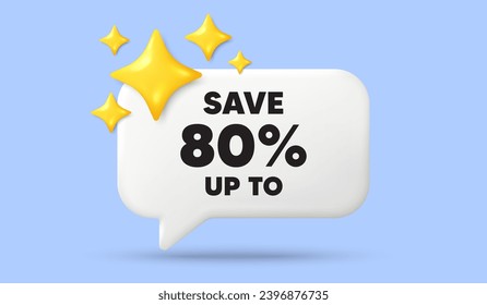 Save up to 80 percent tag. 3d speech bubble banner with stars. Discount Sale offer price sign. Special offer symbol. Discount chat speech message. 3d offer talk box. Vector