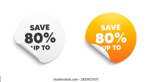 Save up to 80%. Round sticker with offer message. Discount Sale offer price sign. Special offer symbol. Circle sticker mockup banner. Discount badge shape. Adhesive paper banner. Vector