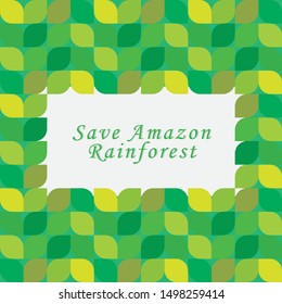 Save amazon forest text with Small green leaf vector new leaf composition Seamless pattern Brazil forest 