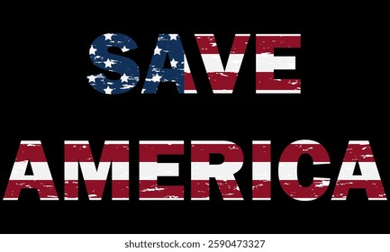 Save America text on a USA flag colors, with grunge effect. Vector illustration, EPS 10. Black background