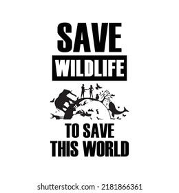 Save animals, they will save you. Hand drawn typography poster design. Premium Vector.