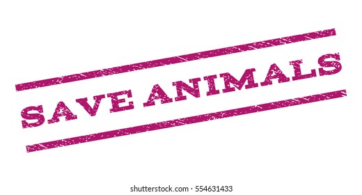 Save Animals watermark stamp. Text caption between parallel lines with grunge design style. Rubber seal stamp with unclean texture. Vector purple color ink imprint on a white background.