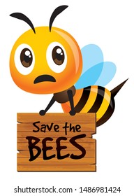 Save the Bees. Cartoon sadness bee holding a Save the Bees wooden signboard. Vector mascot character