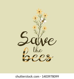 Save the bees design. Flower bouquet. Postcard or poster motive.