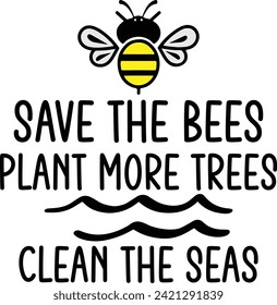 Save The Bees Plant More Trees Clean The Seas ,Super Bowl Game T-Shirt Designs