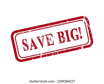SAVE BIG! RED Stamp Text on white background
